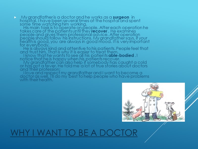 Why I Want to Be a Doctor   My grandfather is a doctor